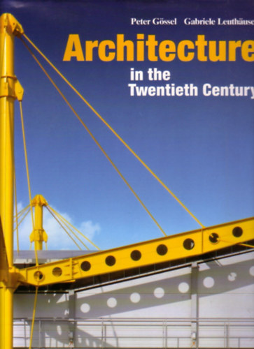Gabriele Leuthuser, Peter Gssel - Architecture in the Twentieth Century