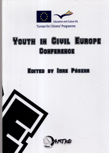 P�szka Imre (szerk.) - Youth in Civil Europe Conference