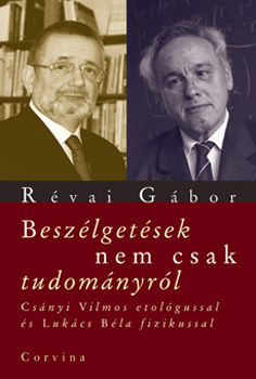 Rvai Gbor - Beszlgetsek nem csak tudomnyrl