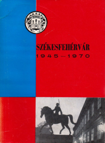 Székesfehérvár 1945-1970