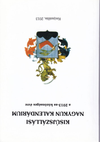 Kis�jsz�ll�si Nagykun Kalend�rium a 2013-as k�z�ns�ges �vre