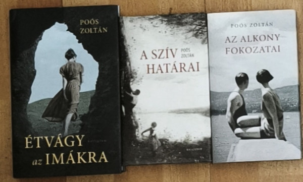 Po�s Zolt�n - 3db Po�s Zolt�n m� - Az alkony fokozatai, A sz�v hat�rai, �tv�gy az im�kra