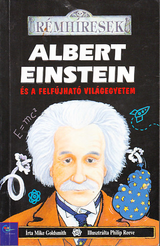 Mike Goldsmith - Albert Einstein �s a felf�jhat� vil�gegyetem (R�mh�resek)