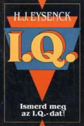 H. J. Eysenck - I. Q. Ismerd meg az I. Q.-dat!