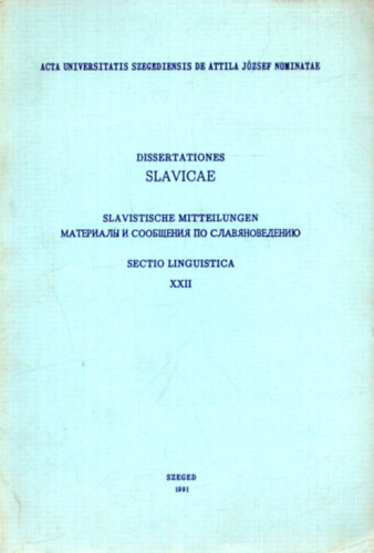 Dr. H. Tth Imre (szerk.) - Acta Universitatis Szegediensis Dissertationes Slavicae XXII. 1991