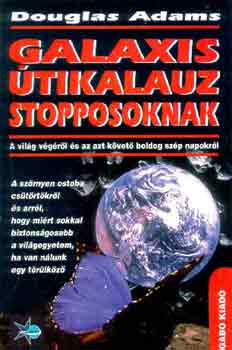 Douglas Adams - Galaxis tikalauz stopposoknak