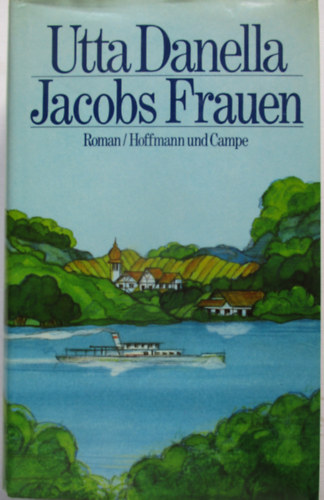 Utta Danella - Jacobs Frauen