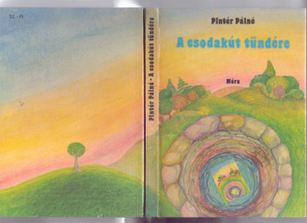 Pintér Pálné, Czakó Mária (rajz) - A csodakút tündére (2., felújított kiadás)