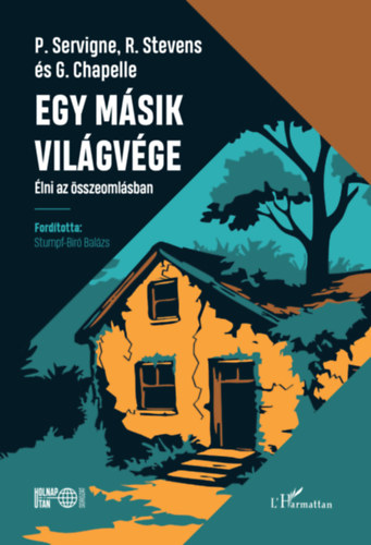 Pablo Servigne, Raphael Stevens, Gauthier Chapelle - Egy másik világvége