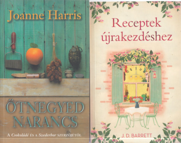 Joanne Harris, J.D. Barrett - 2 db. romantikus regny (tnegyed narancs + Receptek jrakezdshez)