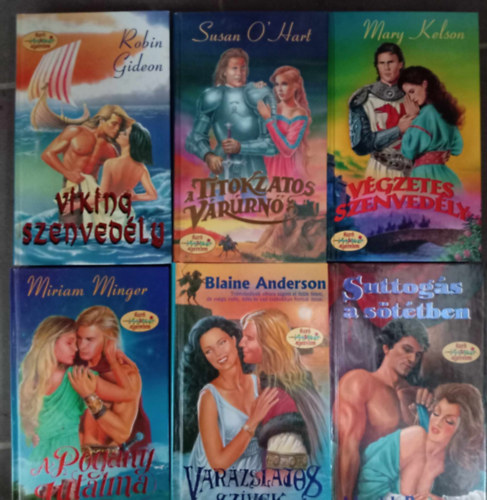 Robin Gideon, Susan O'Hart, Mary Kelson, Miriam Minger, Blaine Anderson, Marylyle Rogers - (6db) Kard & Szerelem Romantikus knyvcsomag: Viking szenvedly / A titokzatos vrrn / Vgzetes Szenvedly / A pogny jutalma / Varzslatos szvek / Suttogs a sttben