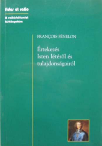 François Fénelon - Értekezés Isten létéről és tulajdonságairól
