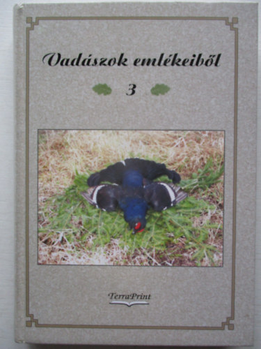 Zsirai László(szerk.) - Vadászok emlékeiből 3