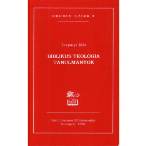 Tarjnyi Bla - Biblikus teolgia-Tanulmnyok