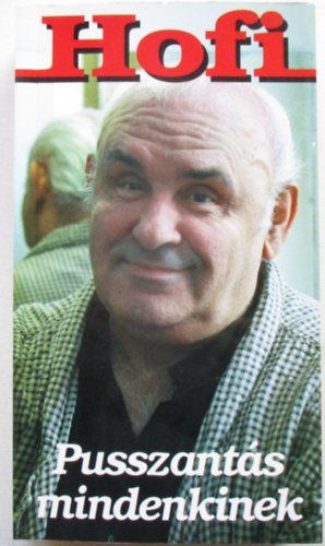Hofi, Furdy Mria (szerk.) - Pusszants mindenkinek