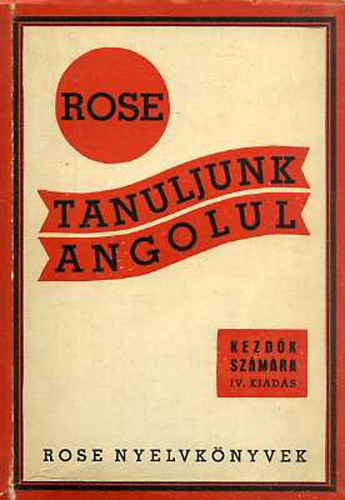 Rose Károly - Tanuljunk angolul- Kezdők számára