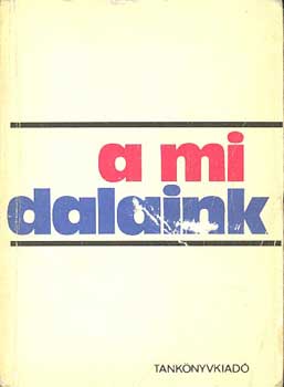 Ugrin Gábor - A mi dalaink (ifjúsági daloskönyv)