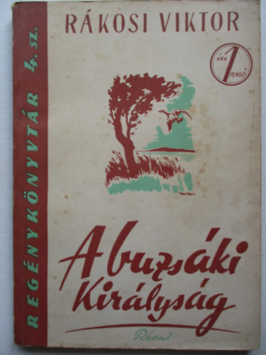 Rákosi Viktor - A buzsáki királyság
