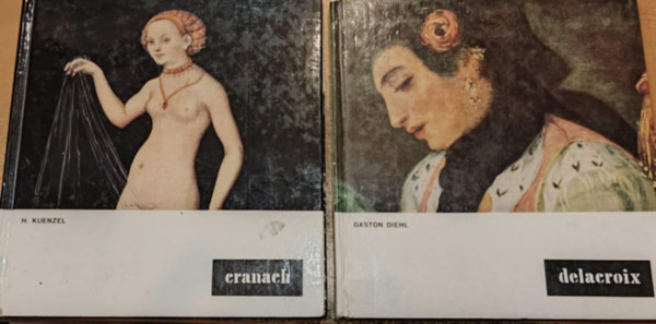 H. (Helga) Kuenzel, Gaston Diehl - 2 db festszet, nmet: Lucas Cranach der ltere + Delacroix