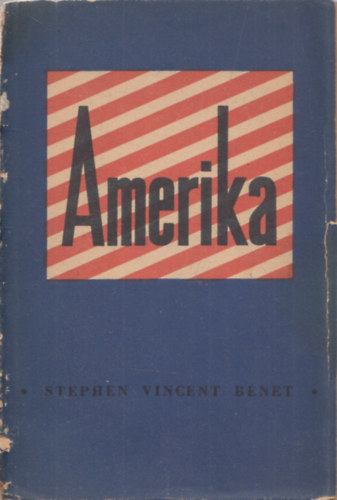 Bent Vince Istvn (Stephen Vincent Benet) - Amerika