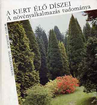 Schmidt G�bor (szerk.) - A kert �l� d�szei