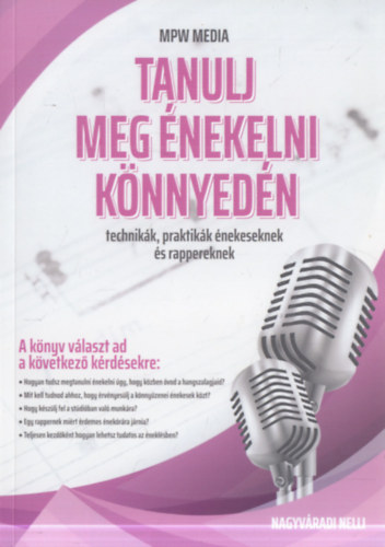 Nagyváradi Nelli - Tanulj meg énekelni könnyedén - technikák, praktikák énekeseknek és rappereknek