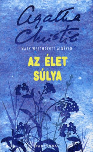 Mary Westmacott (Christie, Agatha) - Az let slya