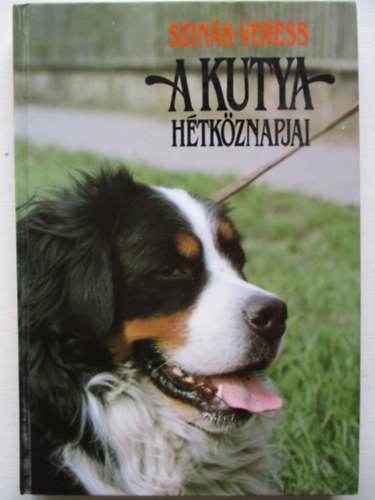 Szin�k J�nos-Veress Istv�n - A kutya h�tk�znapjai