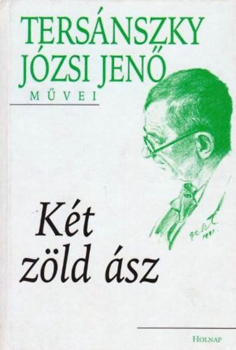 Ters�nszky J�zsi Jen� - K�t z�ld �sz