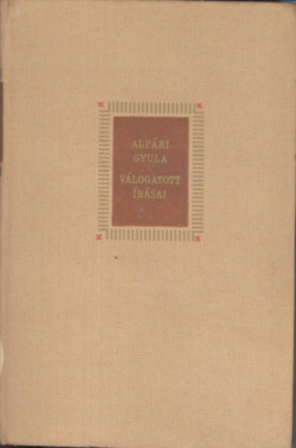 Alp�ri Gyula - Alp�ri Gyula V�logatott �r�sai