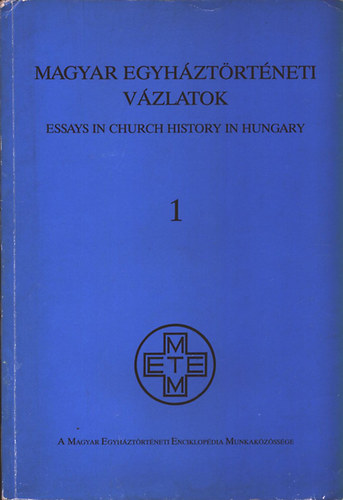 Uzsoki Andrs - Magyar egyhztrtneti vzlatok 1989. 1 ktet