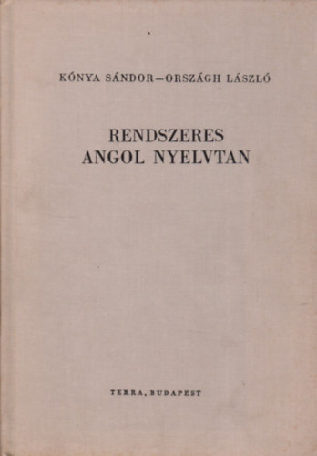 Knya Sndor-Orszgh Lszl - Rendszeres angol nyelvtan