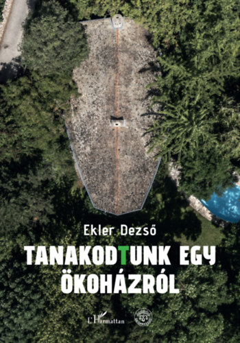 Ekler Dezs� - Tanakodtunk egy �koh�zr�l