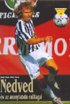 Hegyi Tams; Misur Tams - Nedved s az aranylabda csillagai