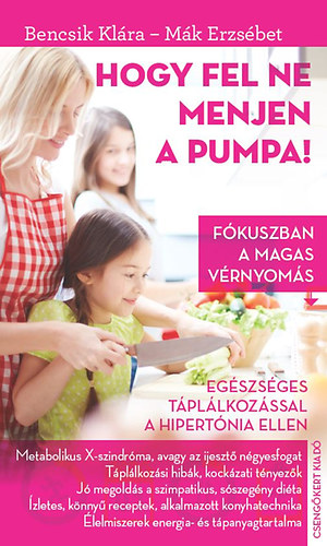 Mk Erzsbet; Bencsi K. - Hogy fel ne menjen a pumpa!
