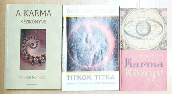 Izing Kl�ra, Darshan Singh, Mumford, Jonn, dr. - 3db karm�val kapcsolatos k�nyv - A karma k�zik�nyve, Titkok titka-Karma, fizikai hal�l, l�lkv�ndorl�s, Karma k�nyv