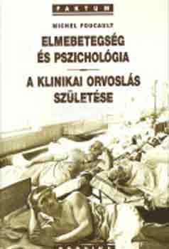 Michel Foucault - Elmebetegs�g �s pszichol�gia