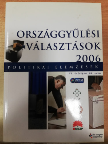 Kiss G�bor (Szerk.) - Orsz�ggy�l�si v�laszt�sok 2006 - Politikai elemz�sek VI. �vfolyam 18.sz�m