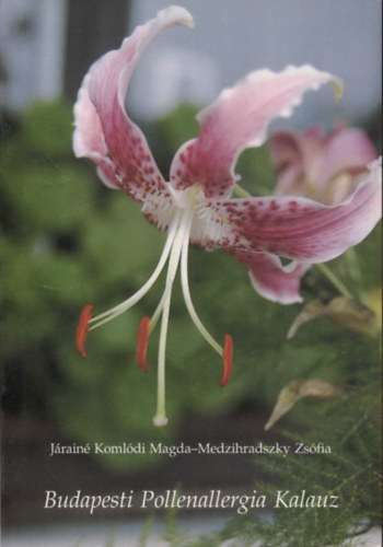Járainé Komlódi Magda; Medzihradszky Zsófia - Budapesti pollenallergia kalauz