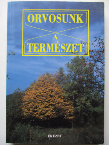 Ferencz Zsuzsa (szerk.) - Orvosunk a termszet