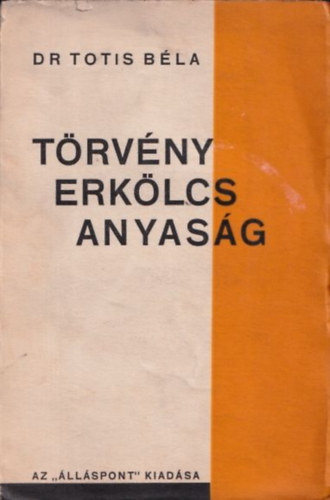 Dr. Totis Bla - Trvny, erklcs, anyasg