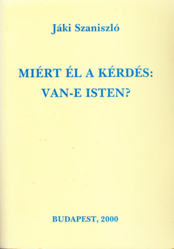 Jki Szaniszl - Mirt l a krds: Van-e Isten?