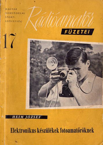 Heim Jzsef - Elektronikus kszlkek fotoamatrknek