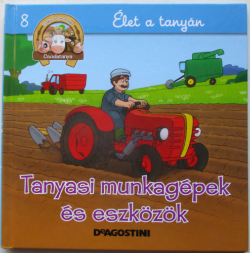 Tanyasi munkagépek és eszközök - Élet a tanyán