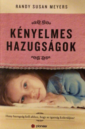 Randy Susan Meyers - Kényelmes hazugságok