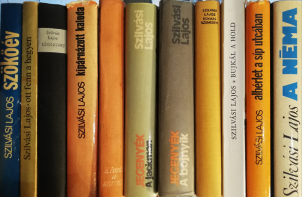 Szilv�si Lajos: - 11 db Szilv�si lajos k�tet ( A n�ma , Alb�rlet a S�p utc�ban , Bujk�l a hold , Egym�s szem�ben , Jegeny�k A bojnyik , jegeny�k A jackman , Kinek a sorsa? , Kip�rn�zott kaloda ,L�gszomj , Ott fenn a hegyen , Sz�k��v )