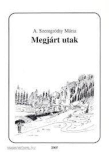 A.szentgróthy Mária - Megjárt utak