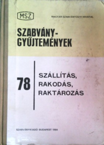 Szabv�nygy�jtem�nyek 78 - Sz�ll�t�s, rakod�s, rakt�roz�s