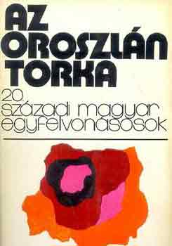 Osztovits Levente (sszell.) - Az oroszln torka (20. szzadi magyar egyfelvonsosok)