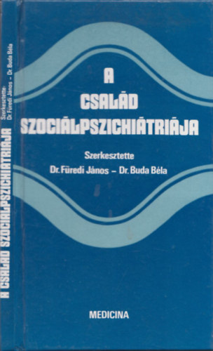 Dr. Fredi Jnos-Dr. Buda Bla - A csald szocilpszichitrija (Buda Bla ltal dediklt)